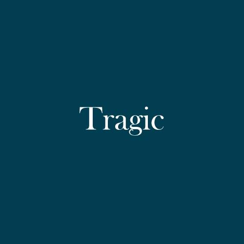 The word "Tragic" is displayed in white, serif, type on a dark green background.