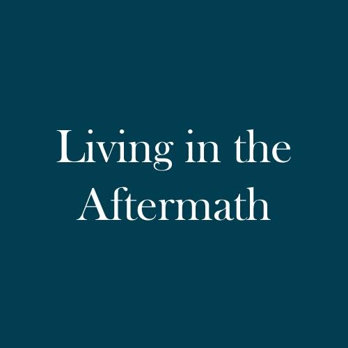 The word "Living in the Aftermath" is displayed in white, serif, type on a dark green background.