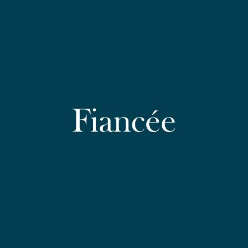 The word "Fiancée" is displayed in white, serif, type on a dark green background.