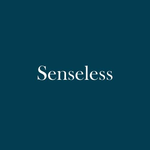 The word "senseless" is displayed in white, serif, type on a dark green background.