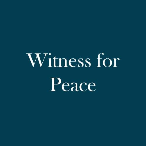 The word "Witness for Peace" is displayed in white, serif, type on a dark green background.