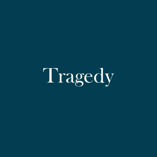The word "Tragedy" is displayed in white, serif, type on a dark green background.