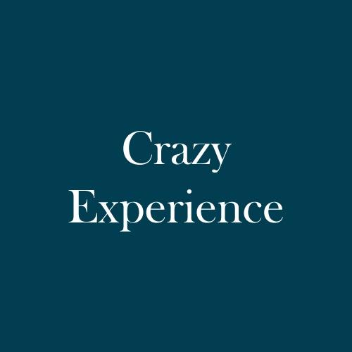 The word "Crazy Experience" is displayed in white, serif, type on a dark green background.