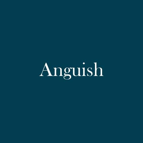 The word "Anguish" is displayed in white, serif, type on a dark green background.