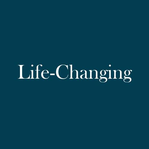 The word "Life-Changing" is displayed in white, serif, type on a dark green background.
