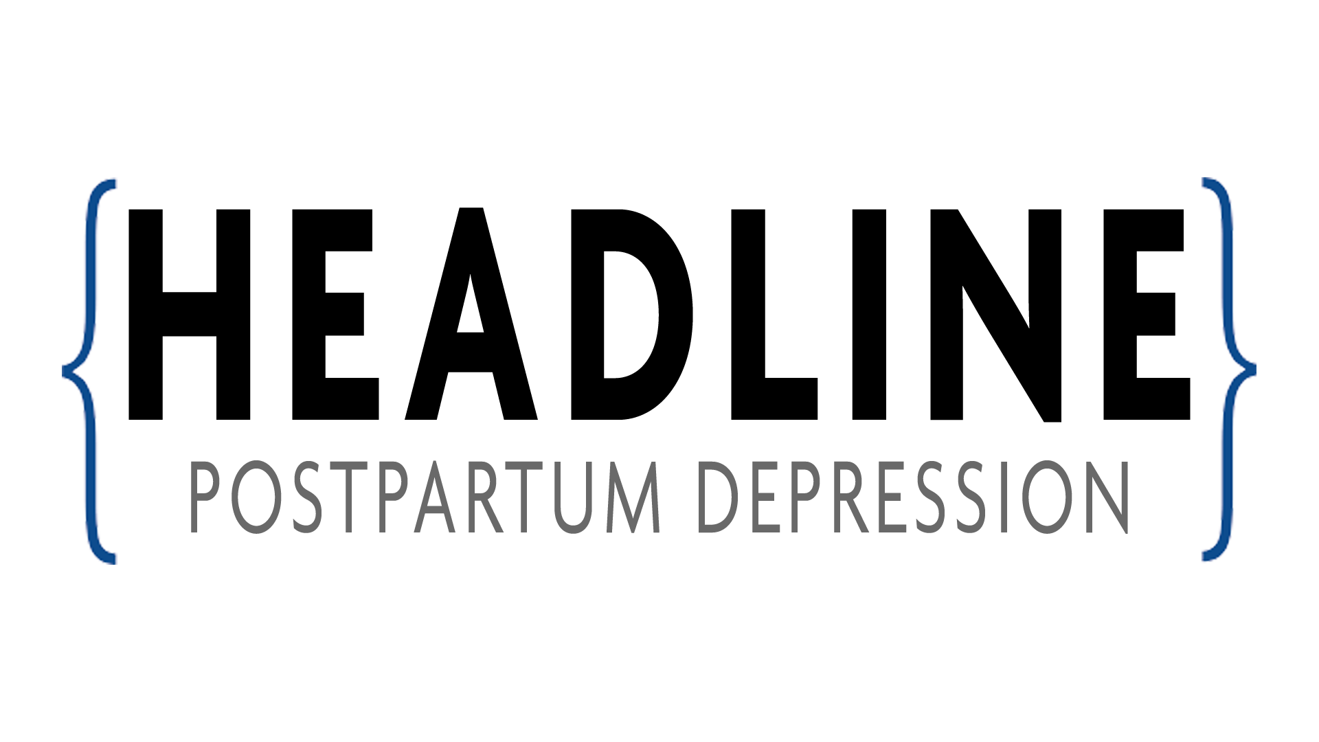 The word HEADLINE in all caps with the words POSTPARTUM DEPRESSION below in all caps