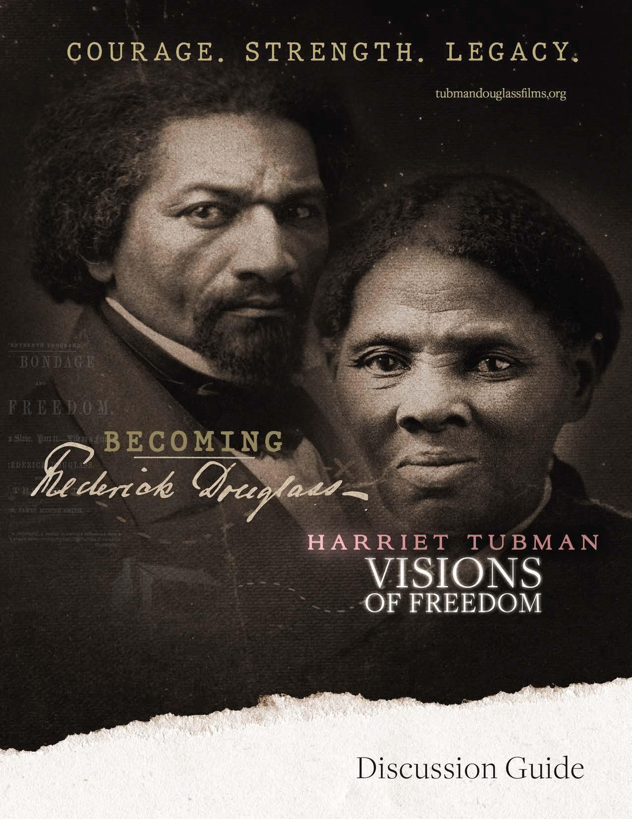 Becoming Frederick Douglass, Harriet Tubman: Visions of Freedom Discussion Guide