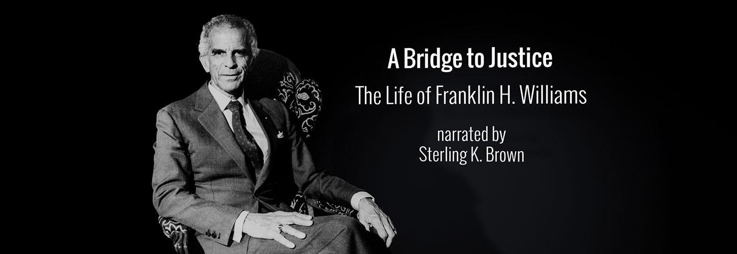 A Bridge to Justice: The Life of Franklin H. Williams
