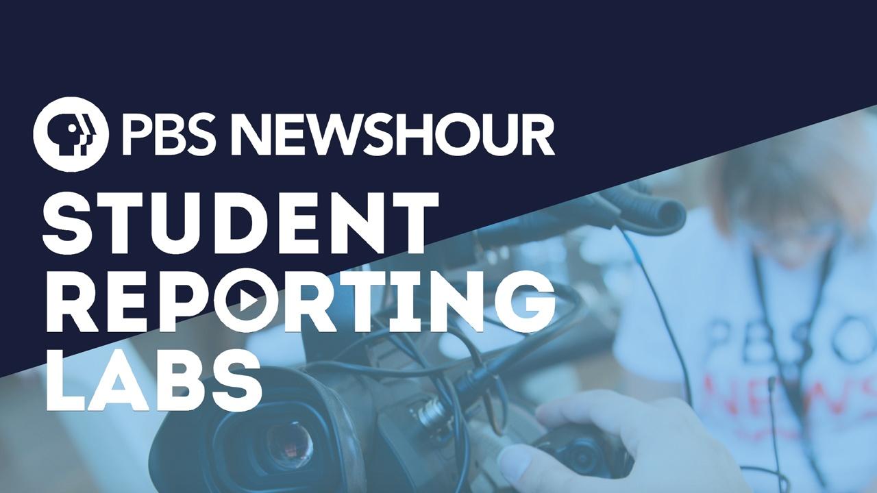 PBS NewsHour Student Reporting Labs