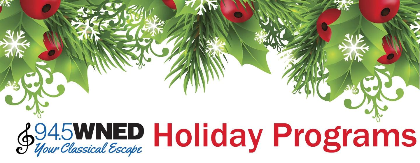 Holiday Programs on Classical 94.5 WNED