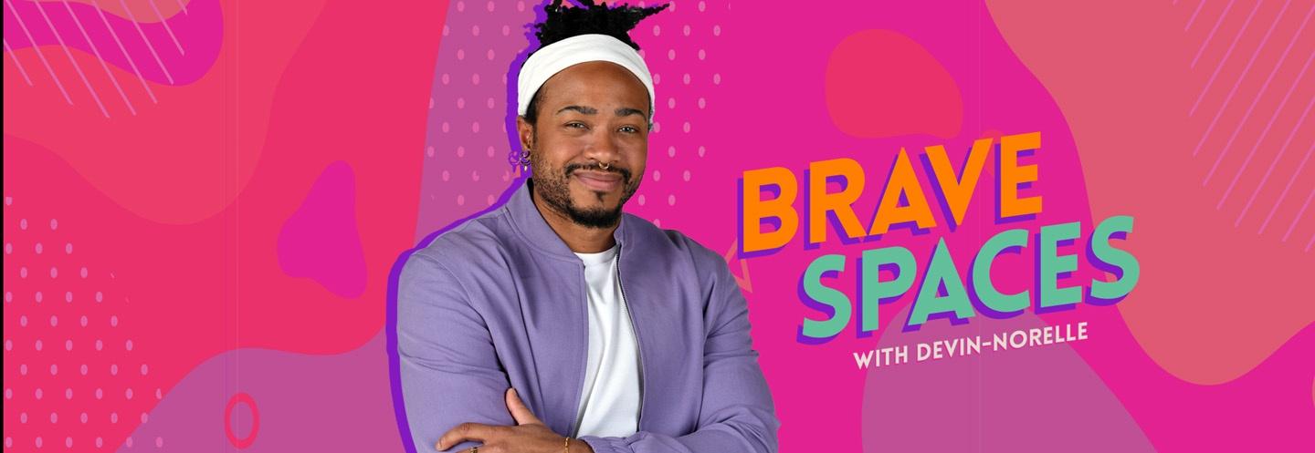 Devin Norelle with a vibrant pink "Brave Spaces" themed background graphic