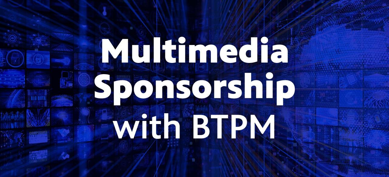 Media Sponsorship with BTPM