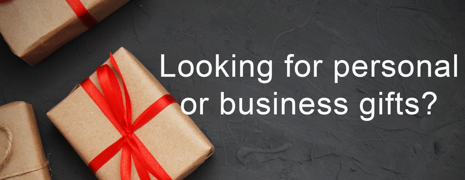 Looking for personal of business gifts?