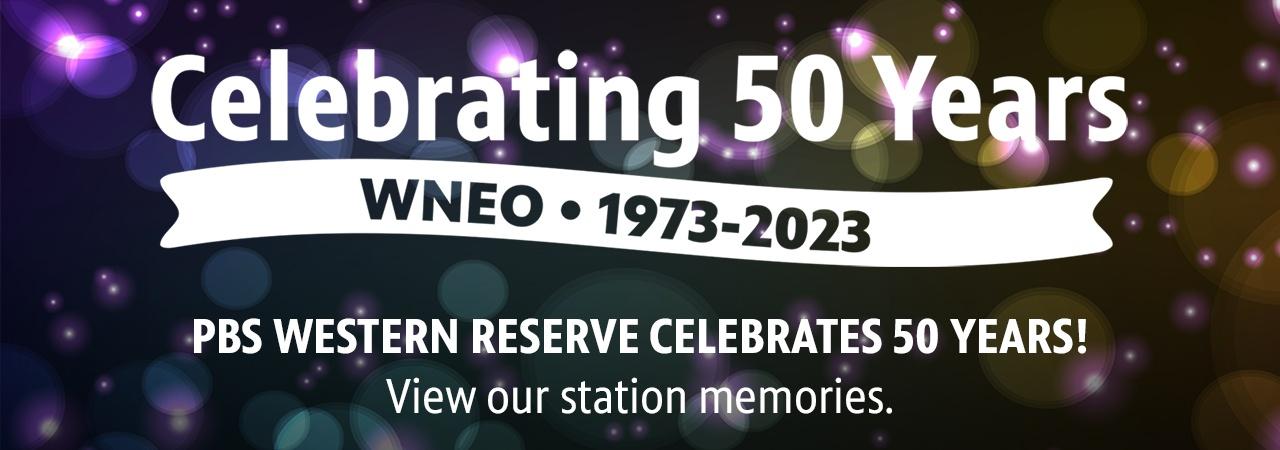 PBS Western Reserve Celebrates 50 Years! View our station memories.