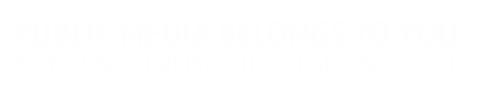 Public Media Belongs to You: A Message from the President & CEO