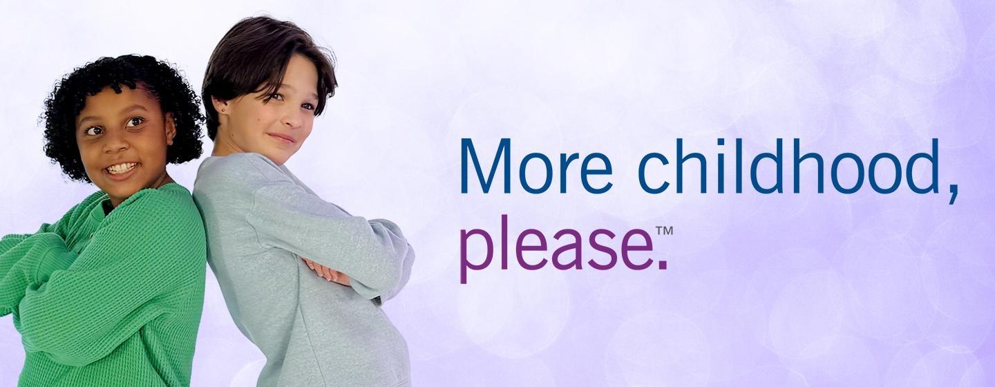 More Childhood, Please