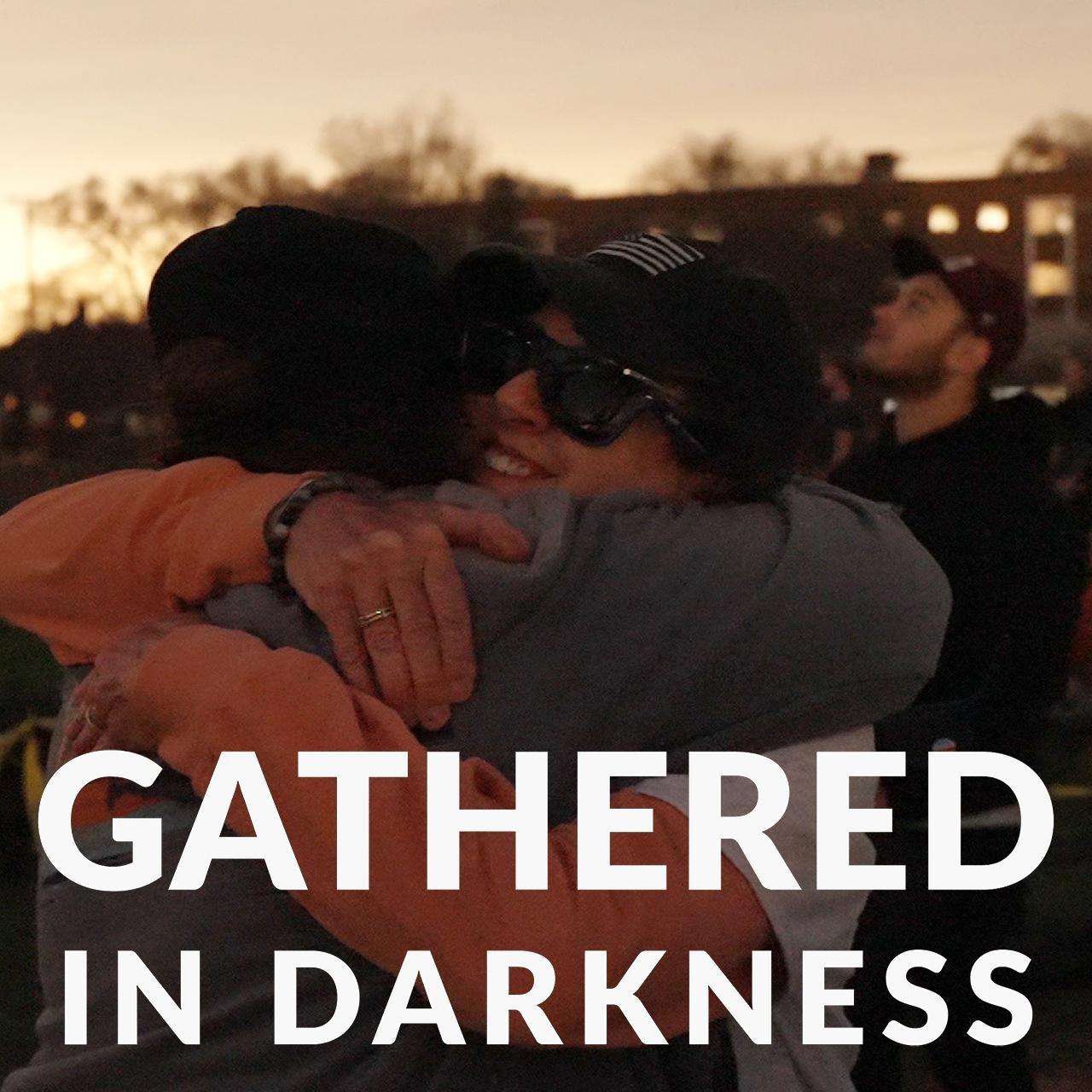 Gathered in Darkness