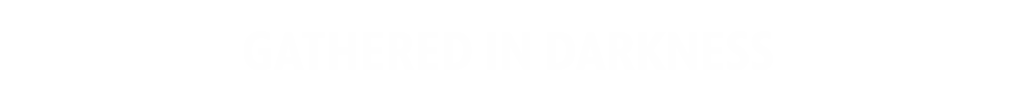 Gathered in Darkness