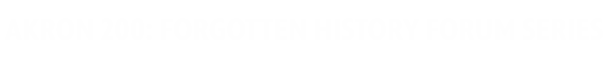 Akron 200: Forgotten History Forum Series