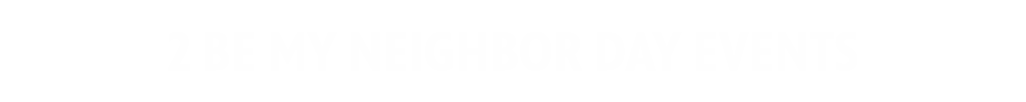 2 Be My Neighbor Day Events