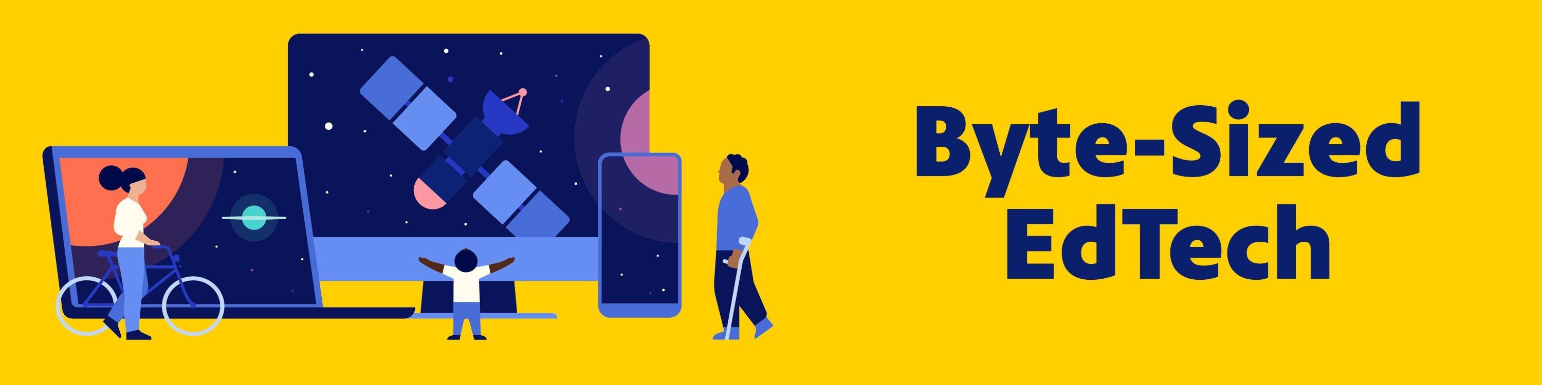 Byte-Sized EdTech