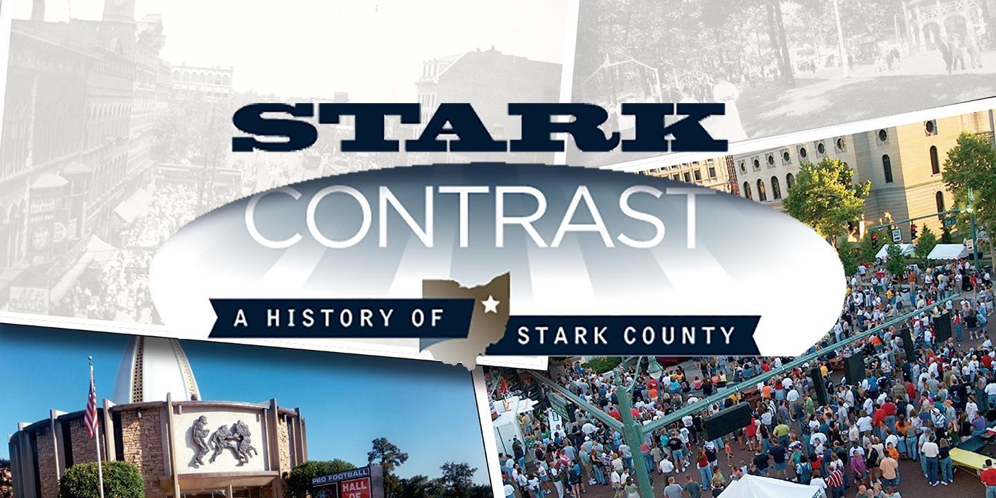 Stark Contrast: A History of Stark County