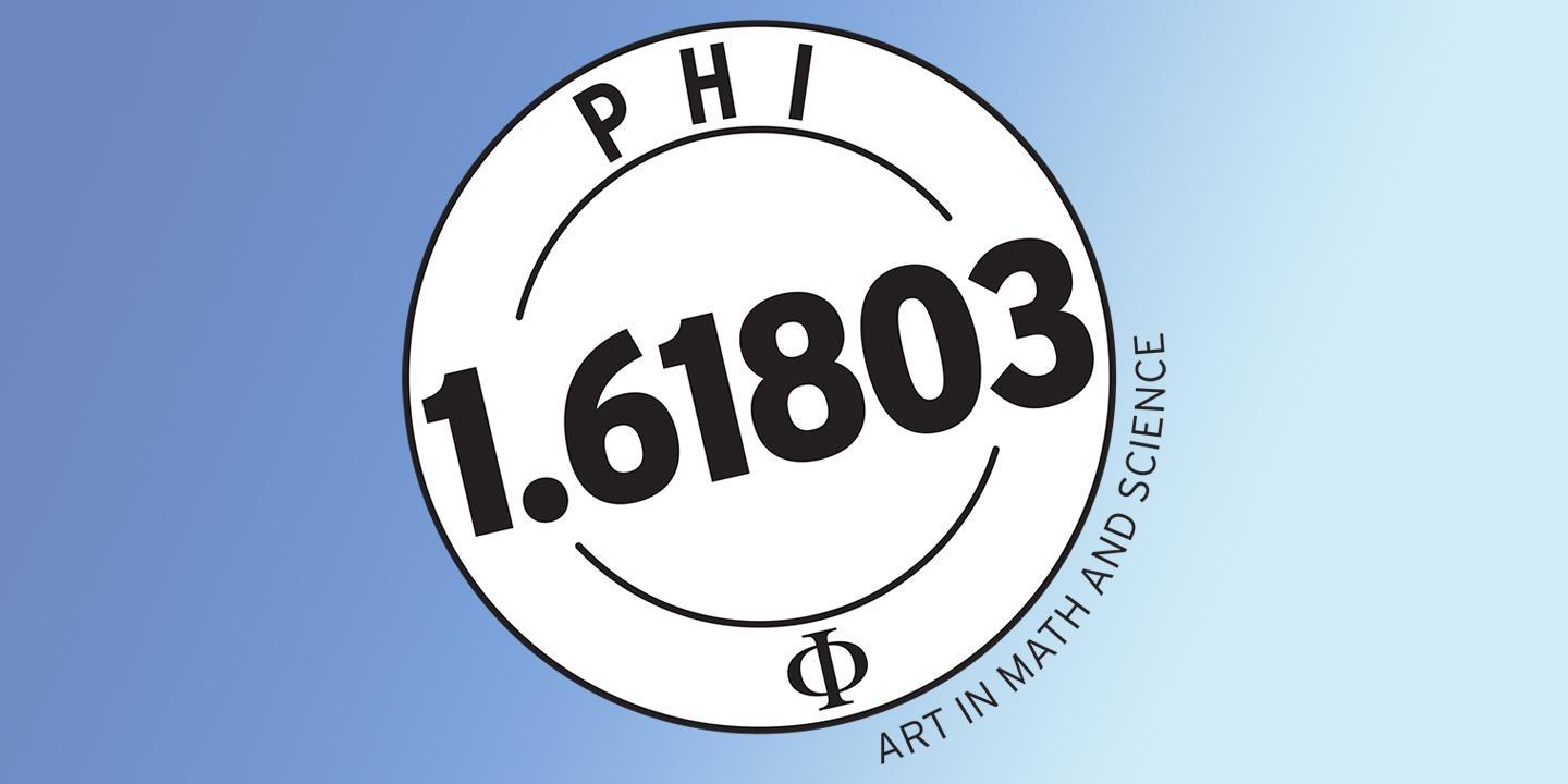 Phi 1.61803: Art in Math and Science