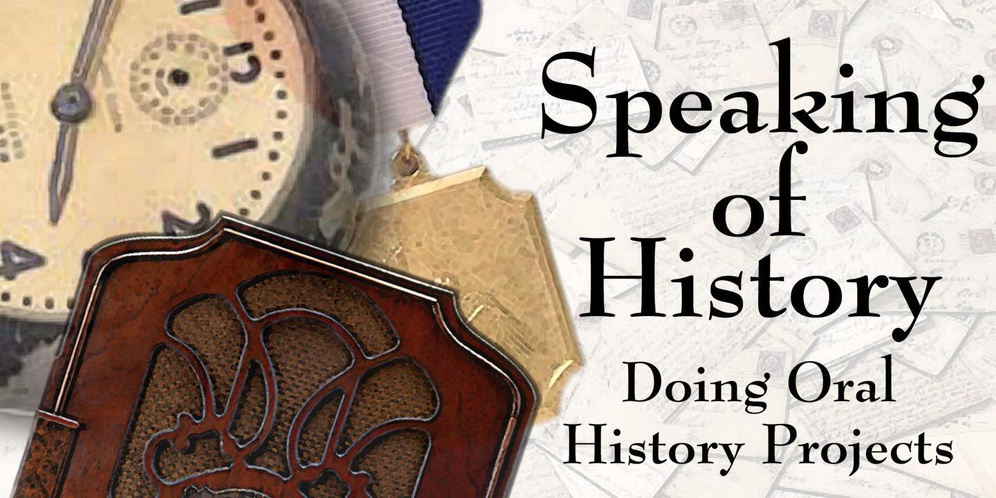 Speaking of History … Doing Oral History Projects