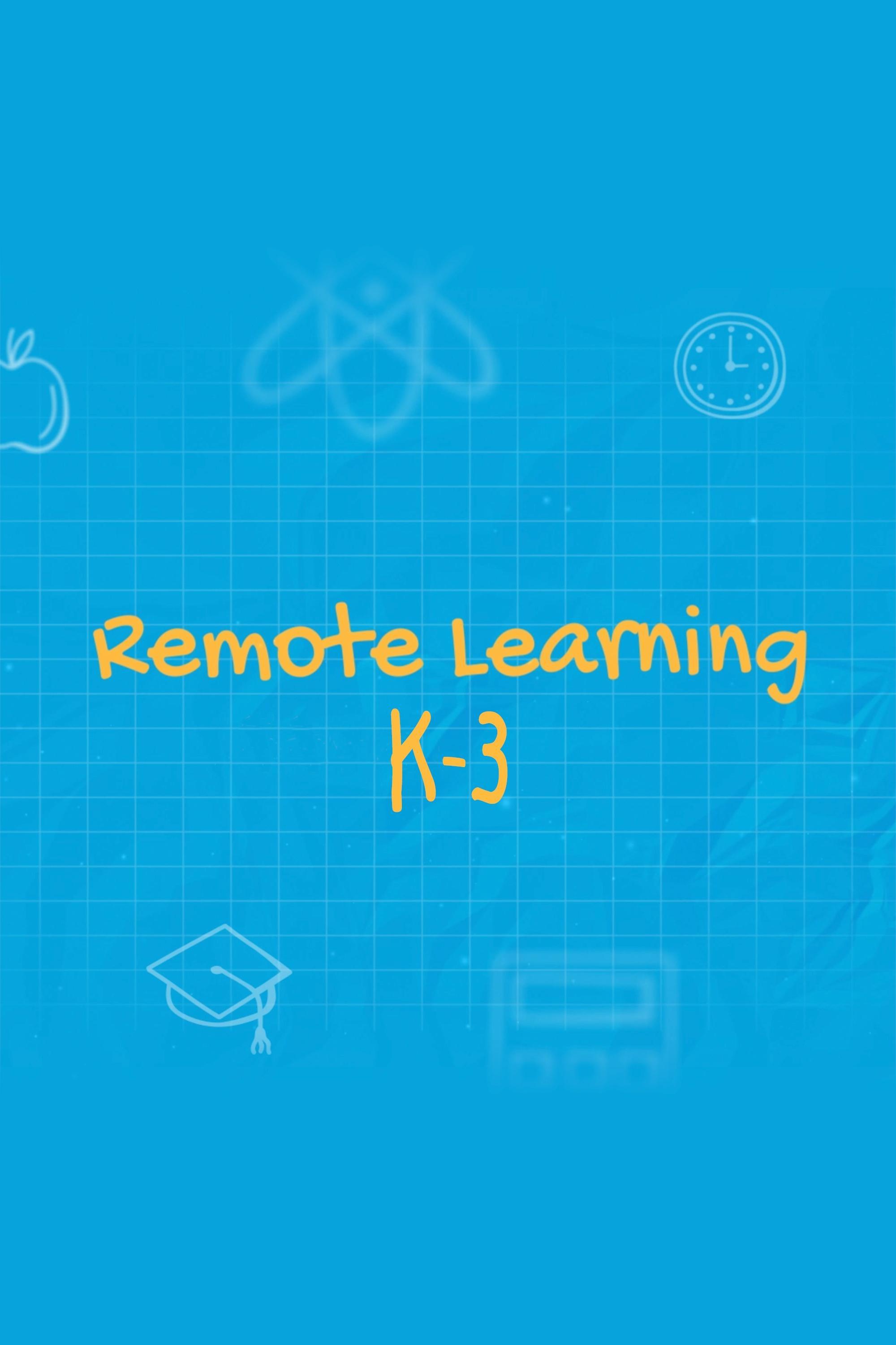 Remote Learning K-3