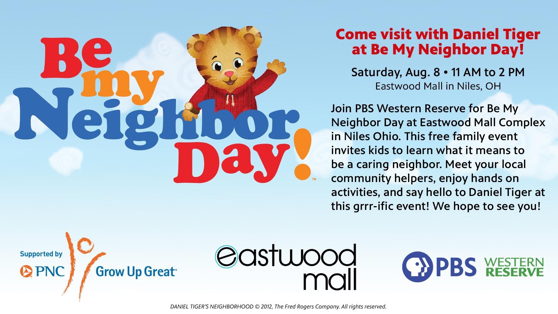 Come visit with Daniel Tiger at Be My Neighbor Day! Saturday, Aug. 8 at Eastwood Mall in Niles.