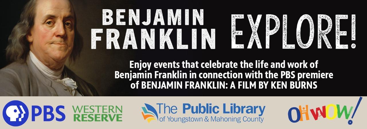 Enjoy events that celebrate the life and work of Benjamin Franklin in connection with the  PBS premiere of BENJAMIN FRANKLIN: A FILM BY KEN BURNS