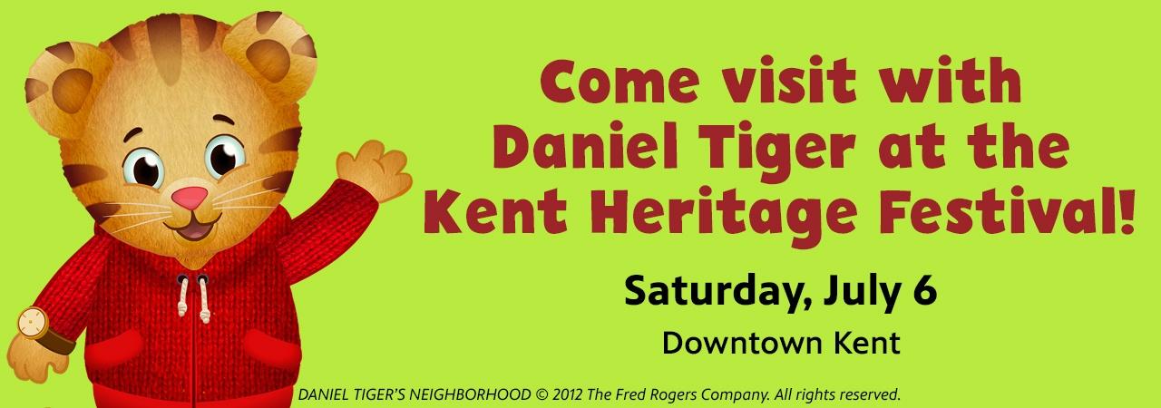 Come visit with Daniel Tiger at the Kent Heritage Festival! Saturday, July 6