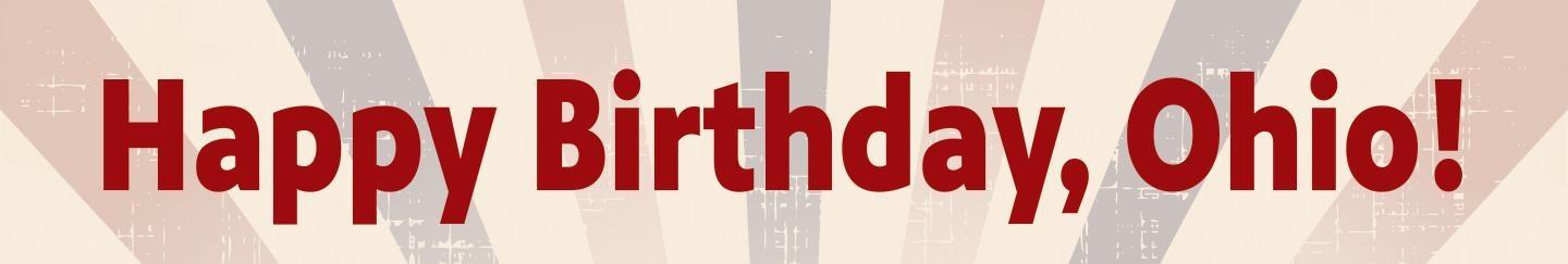 Happy Birthday, Ohio!