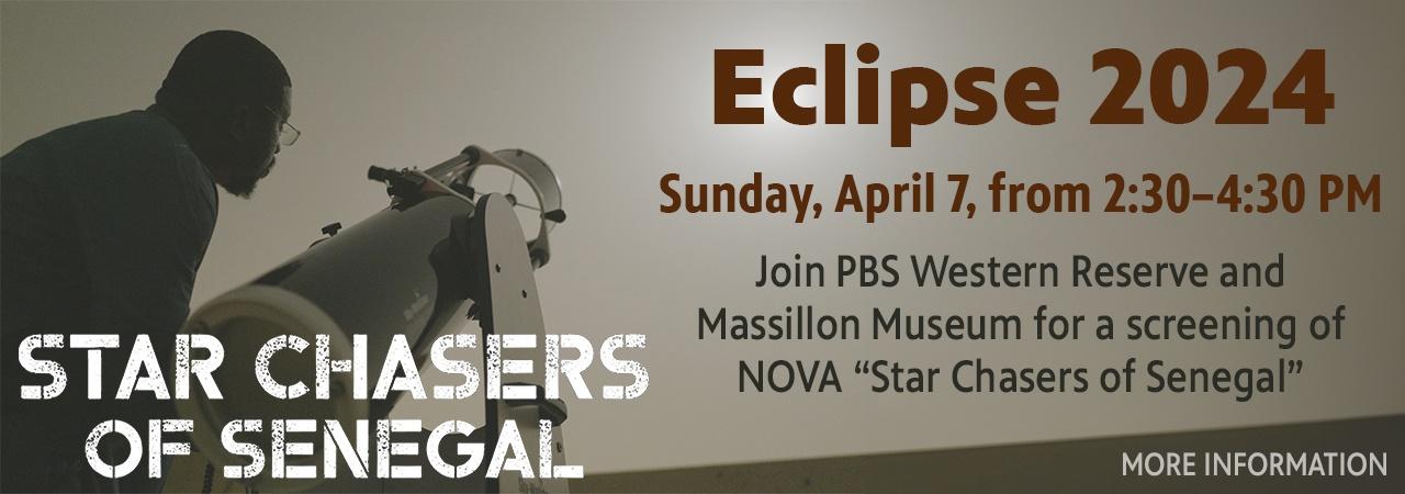 Join PBS Western Reserve and Massillon Museum for a screening of NOVA “Star Chasers of Senegal”