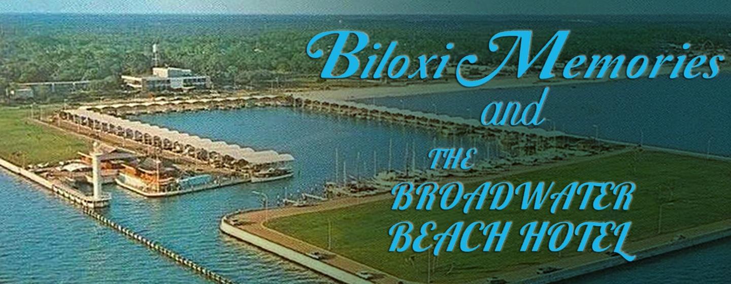 Biloxi Memories and the Broadwater Beach Hotel