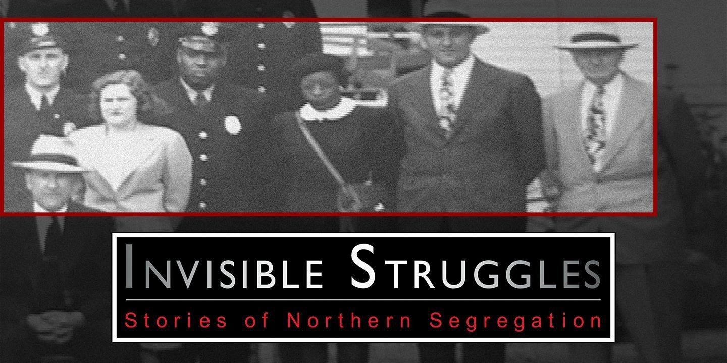 Invisible Struggles: Stories of Northern Segregation