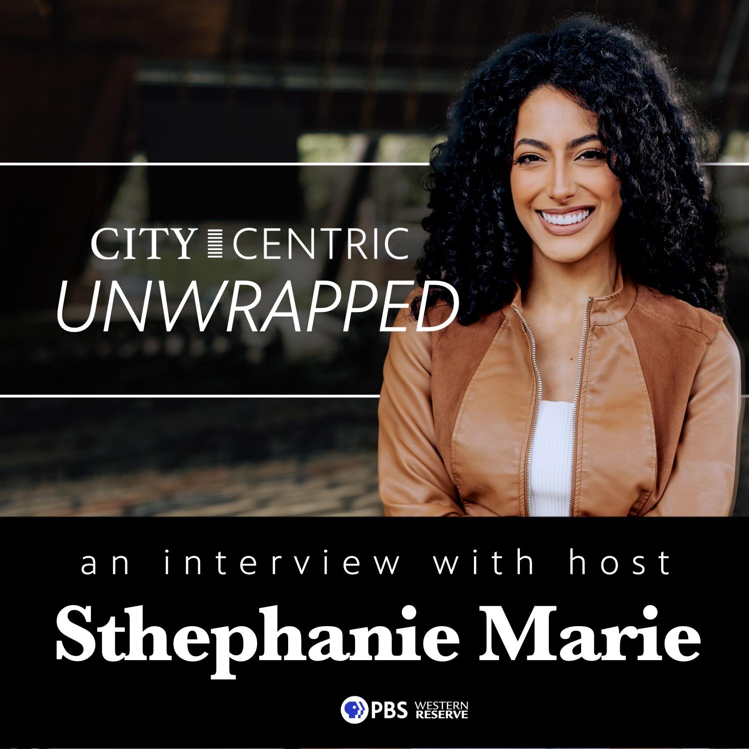 City Centric Unwrapped — An Interview with Host Sthephanie Marie