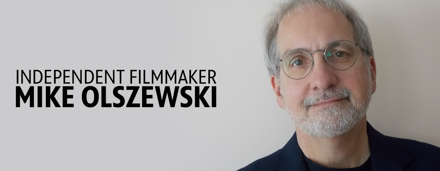 Independent Filmmaker Mike Olszewski