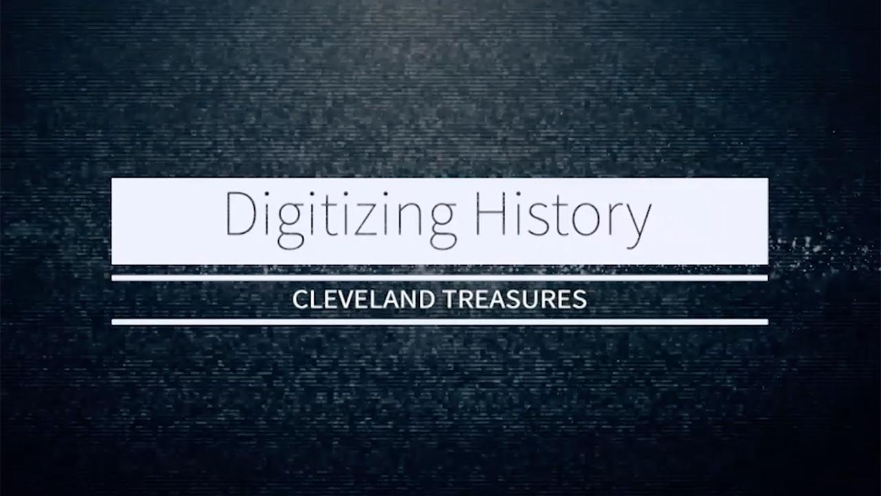 Digitizing History: Cleveland Treasures
