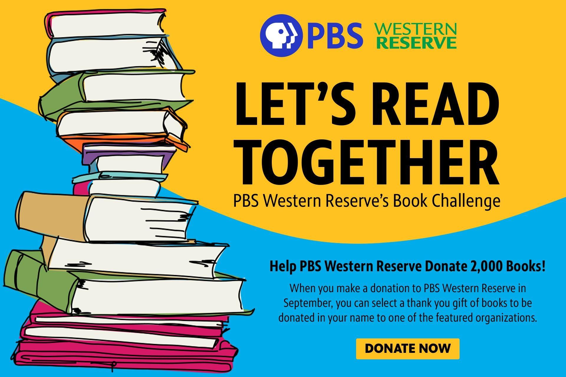 Let’s Read Together: PBS Western Reserve’s Book Challenge — Help PBS Western Reserve Donate 2,000 Books! Donate Now!