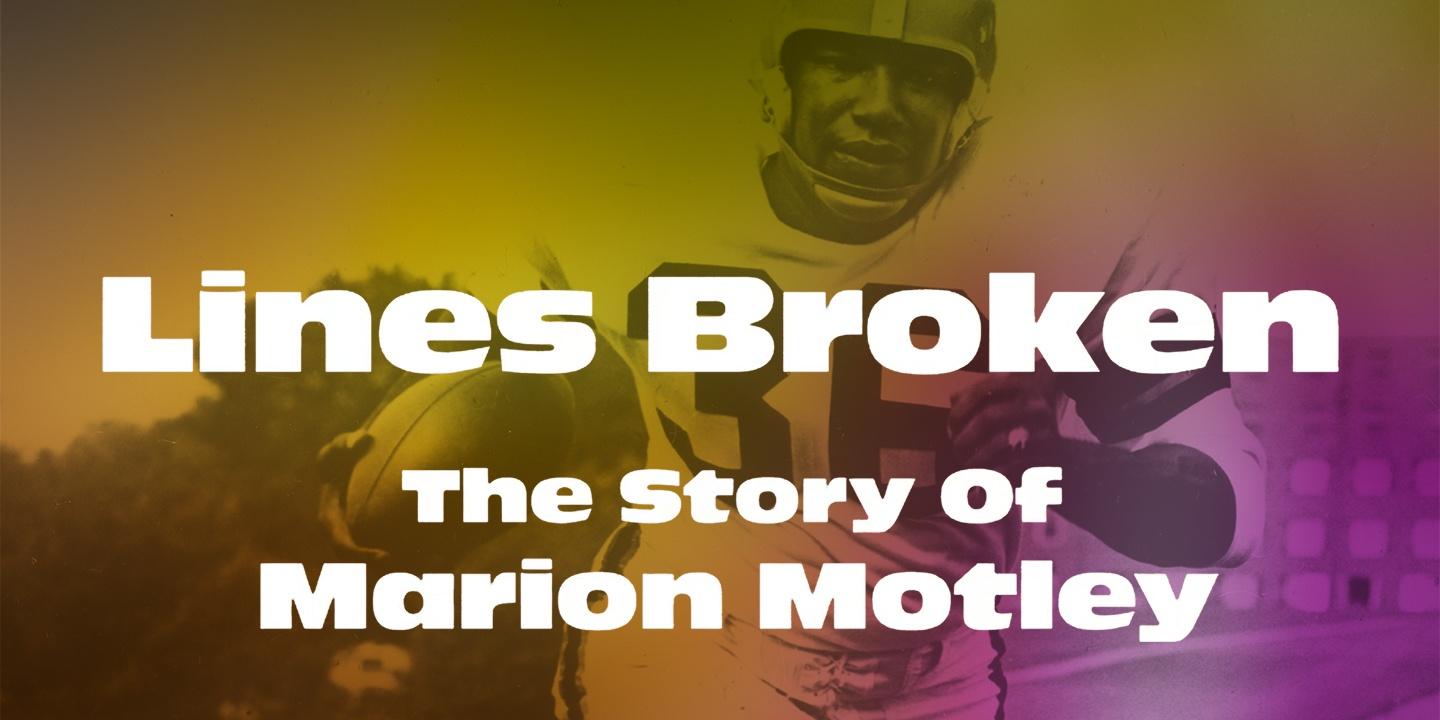Lines Broken: The Story of Marion Motley 