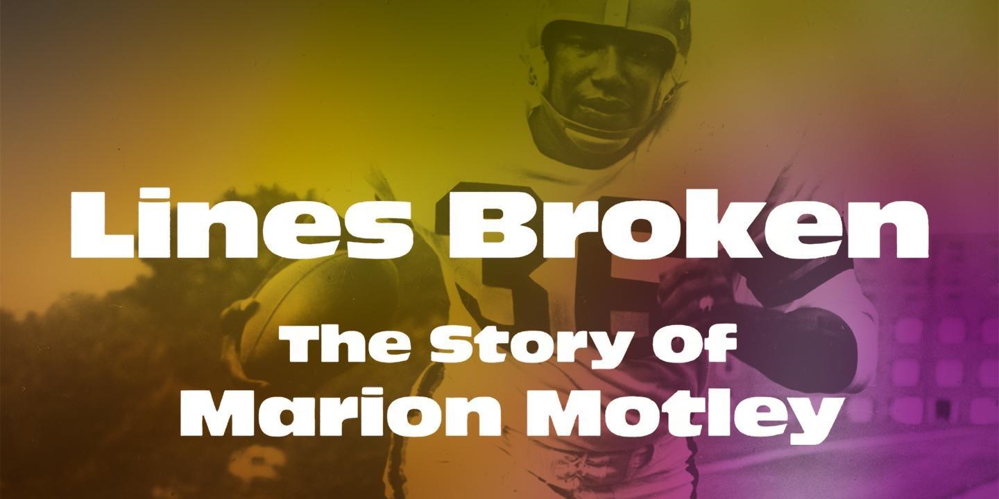 Lines Broken: The Story of Marion Motley