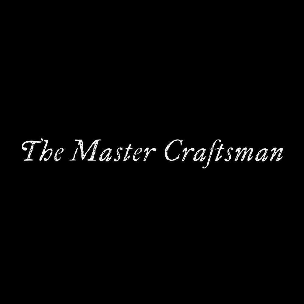 The Master Craftsman