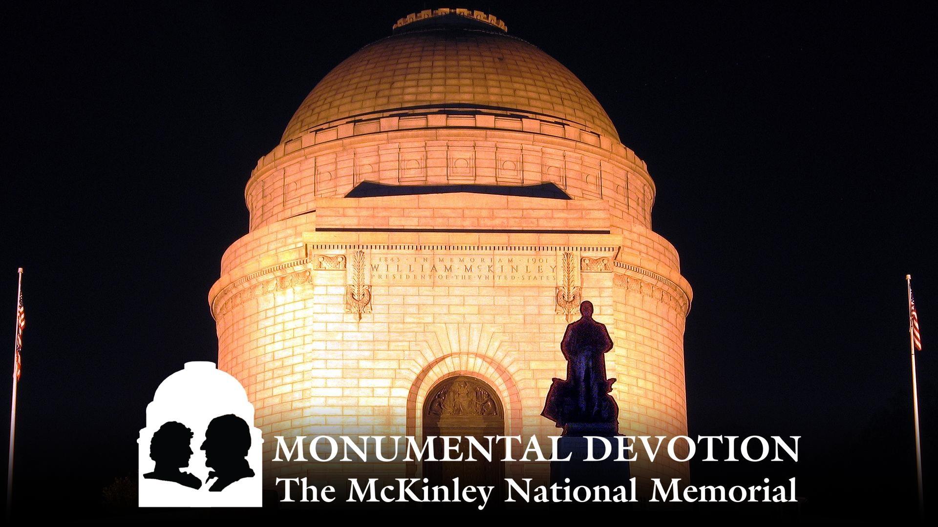 Monumental Devotion: The McKinley National Memorial