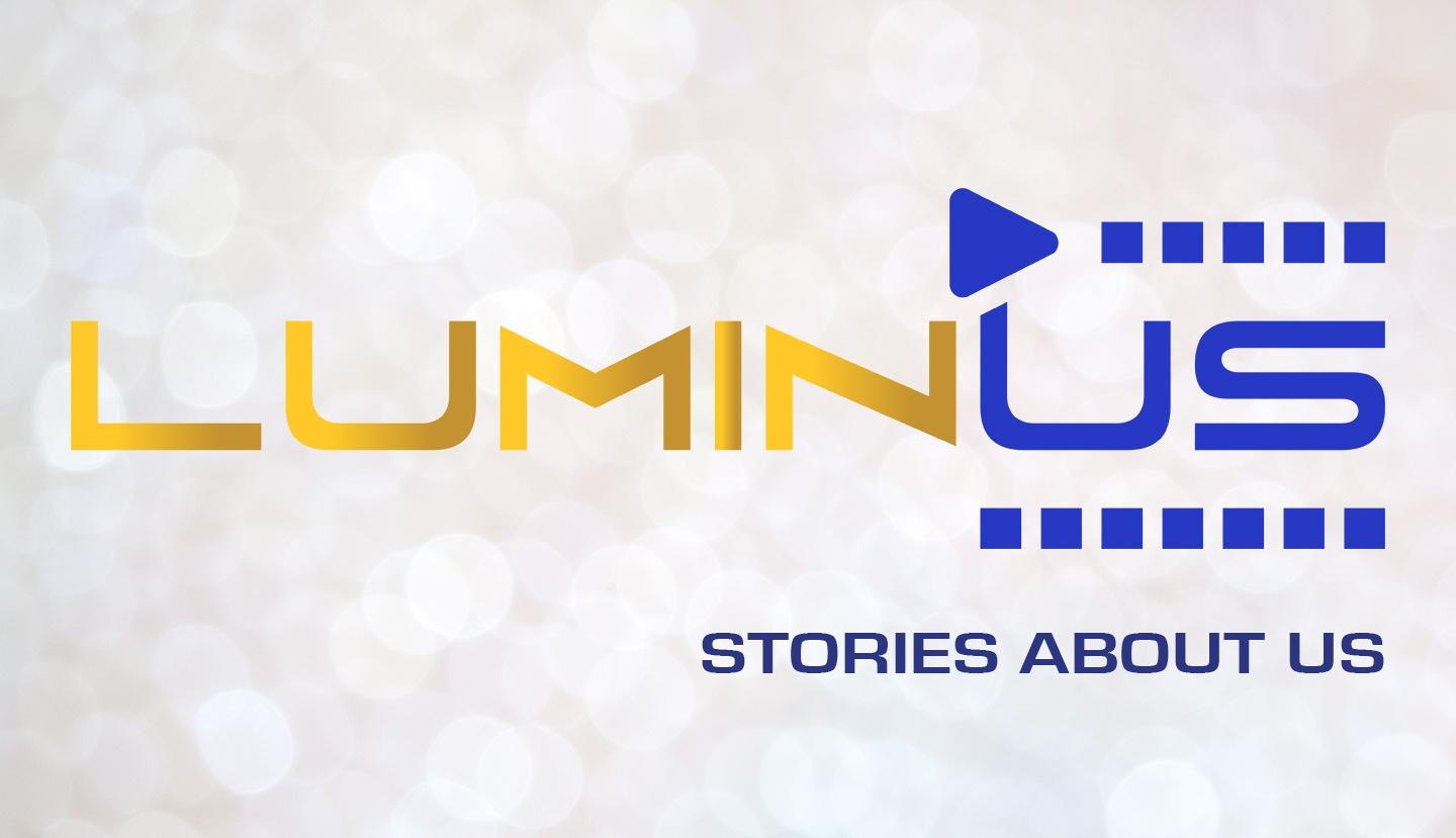 LuminUS: Stories About Us