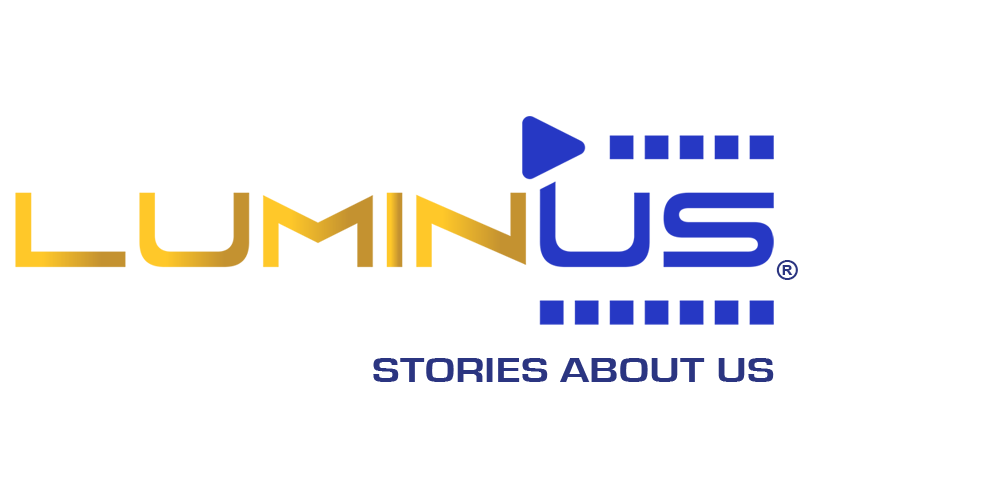 LuminUS: Stories About Us