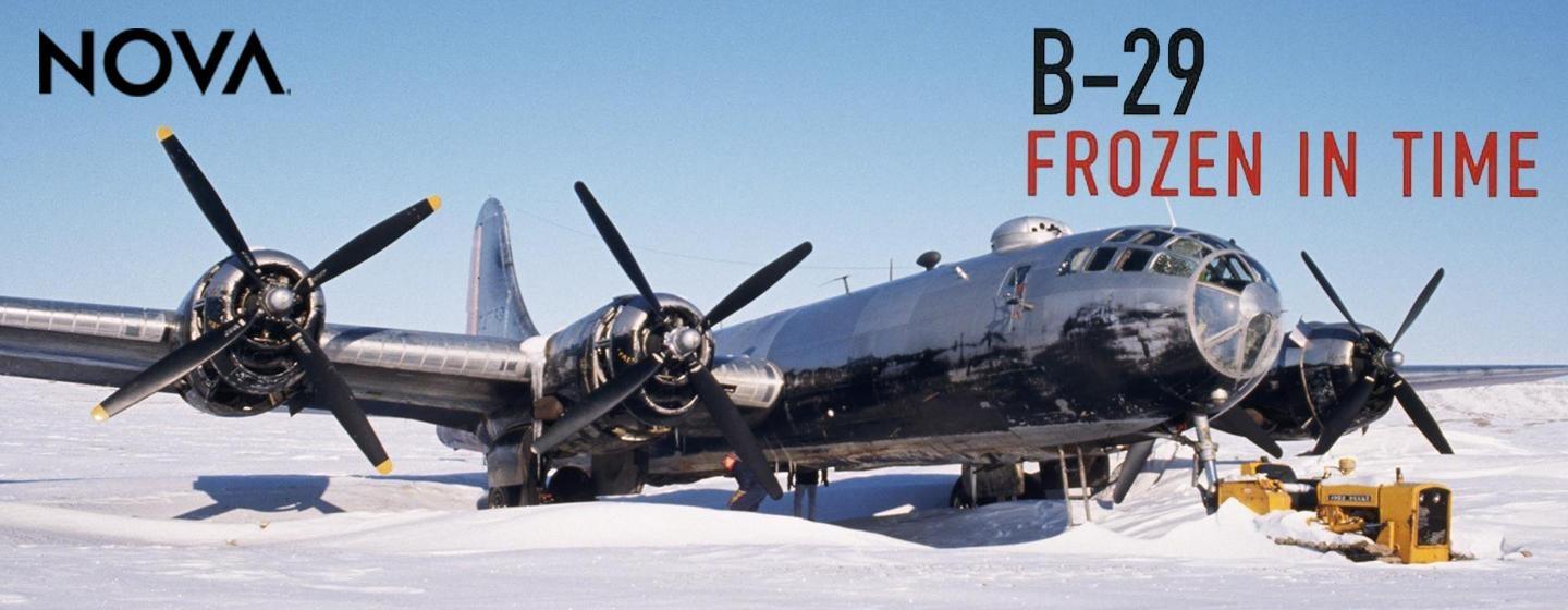 Nova, B-29 Frozen in Time