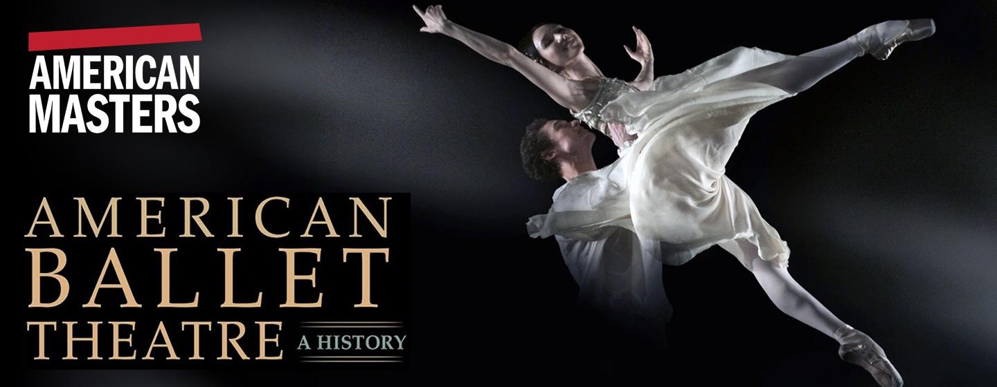 American Masters, American Ballet Theatre: A History