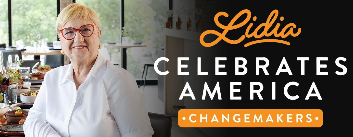 Lidia Celebrates America: Changemakers