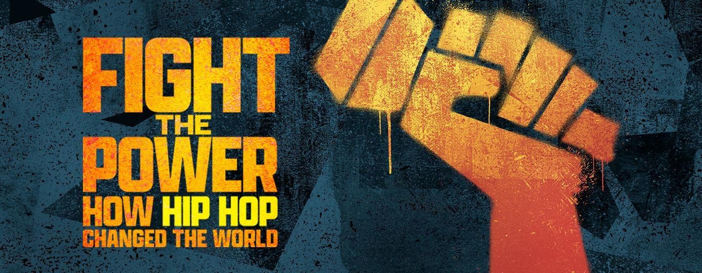 Fight the Power: How Hip Hop Changed the World